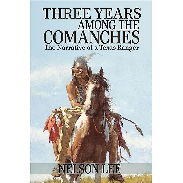 Three Years Among the Comanches, Nelson Lee