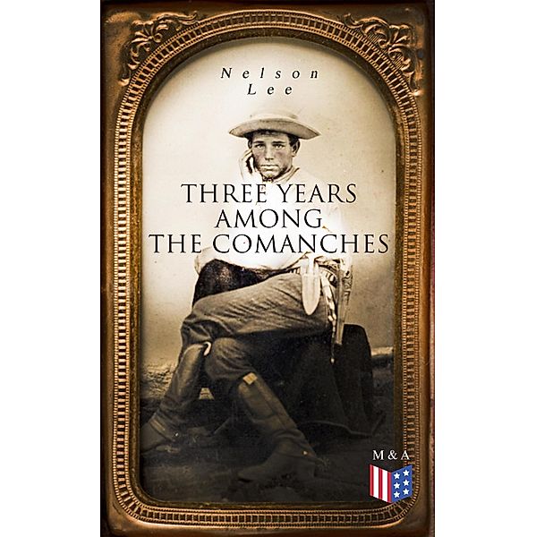 Three Years Among the Comanches, Nelson Lee