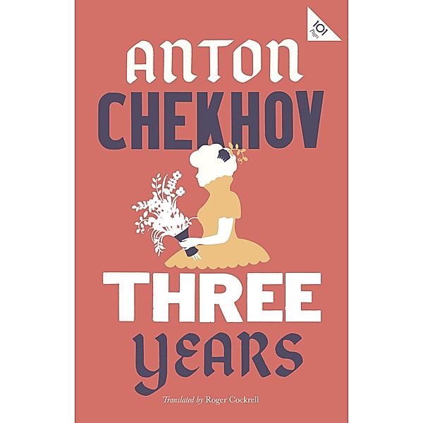 Three Years: New Translation, Anton Chekhov