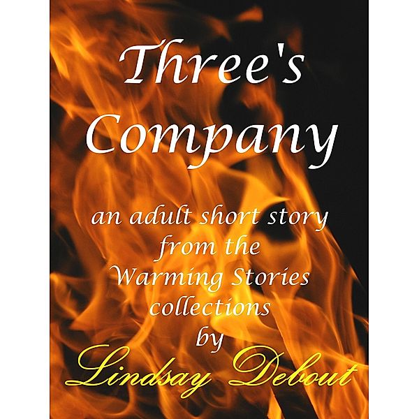 Three's Company (Warming Stories One by One, #32) / Warming Stories One by One, Lindsay Debout