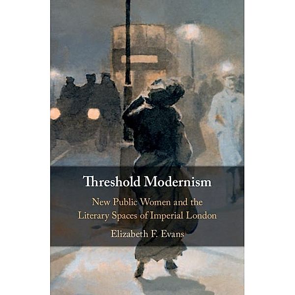 Threshold Modernism, Elizabeth F. Evans