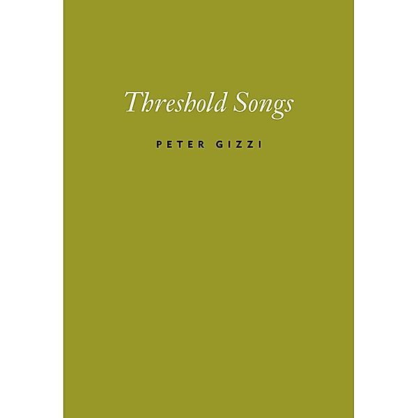 Threshold Songs / Wesleyan Poetry Series, Peter Gizzi