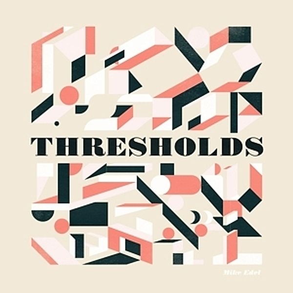 Thresholds (Black Vinyl), Mike Edel