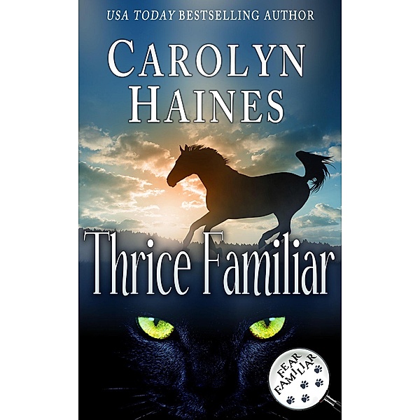 Thrice Familiar (Fear Familiar, #3) / Fear Familiar, Carolyn Haines