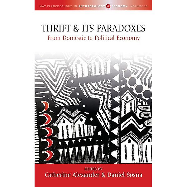 Thrift and Its Paradoxes / Max Planck Studies in Anthropology and Economy Bd.10