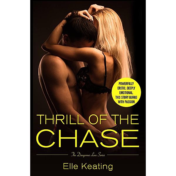 Thrill of the Chase / Dangerous Love Bd.1, Elle Keating