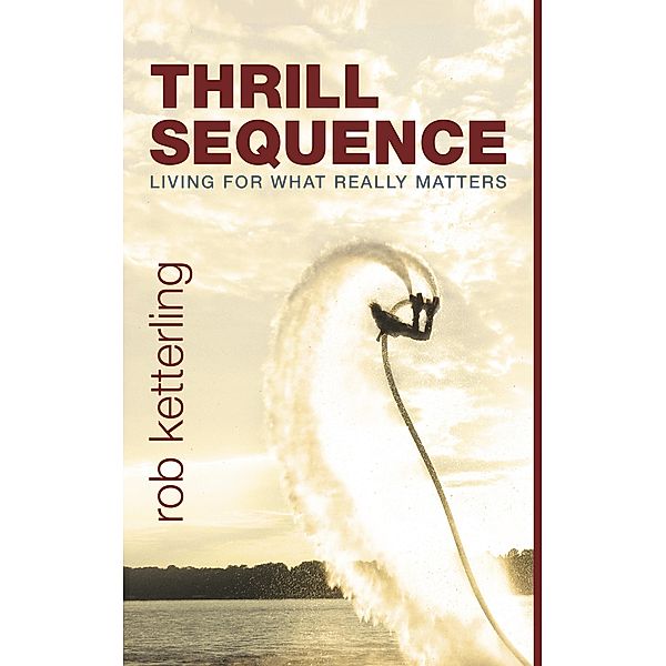 Thrill Sequence, Rob Ketterling