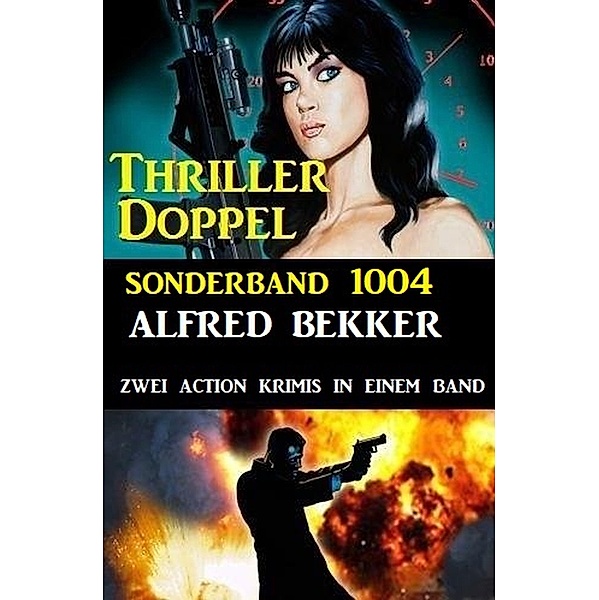 Thriller Doppel Sonderband 1004, Alfred Bekker