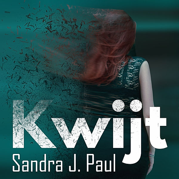 Thriller en Crime - 12 - Kwijt, Sandra J. Paul