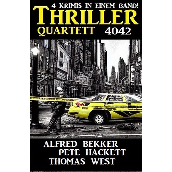 Thriller Quartett 4042, Alfred Bekker, Thomas West, Pete Hackett