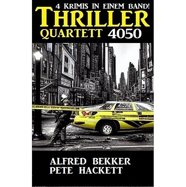 Thriller Quartett 4050, Alfred Bekker, Pete Hackett