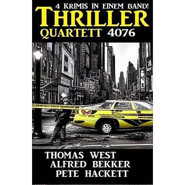 Thriller Quartett 4076, Alfred Bekker, Thomas West, Pete Hackett