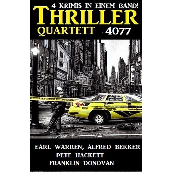 Thriller Quartett 4077, Alfred Bekker, Earl Warren, Franklin Donovan, Pete Hackett