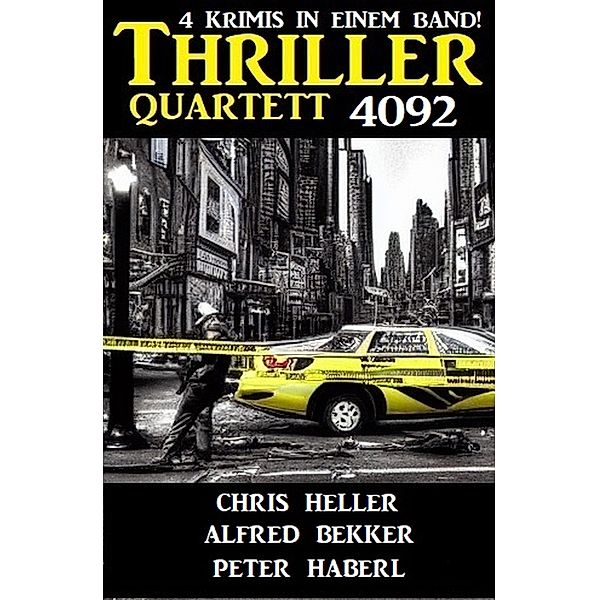 Thriller Quartett 4092, Alfred Bekker, Peter Haberl, Chris Heller
