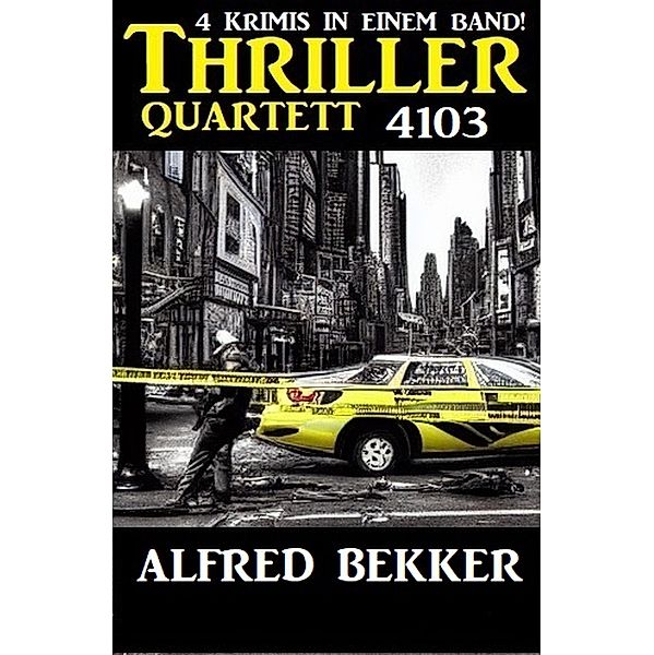 Thriller Quartett 4103, Alfred Bekker