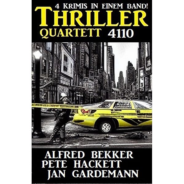 Thriller Quartett 4110, Alfred Bekker, Pete Hackett, Jan Gardemann