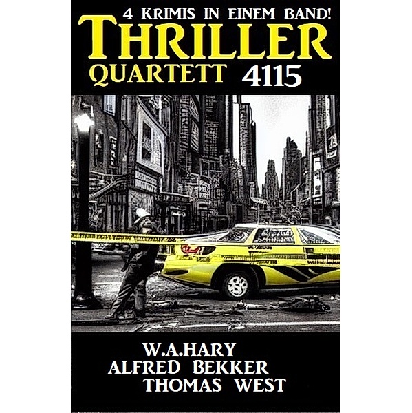 Thriller Quartett 4115, Alfred Bekker, W. A. Hary, Thomas West