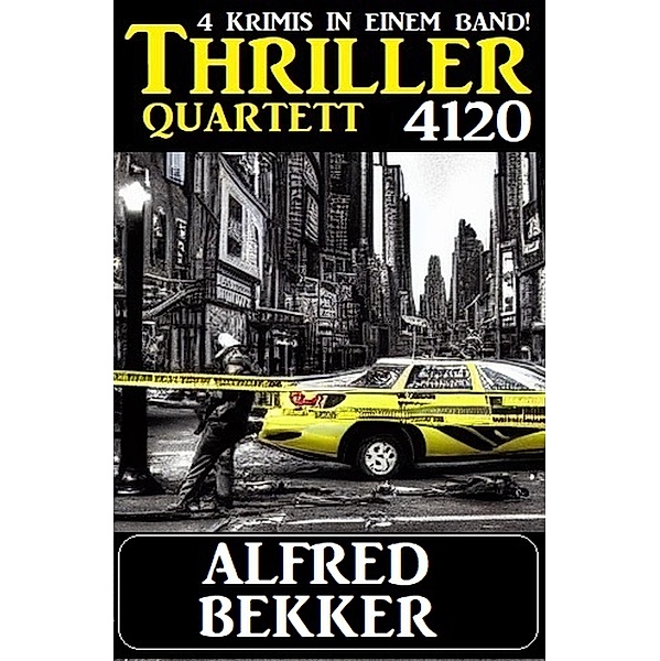Thriller Quartett 4120, Alfred Bekker
