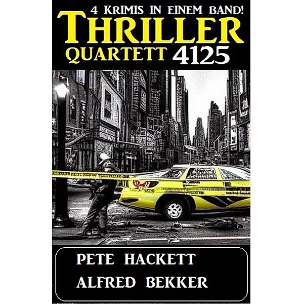 Thriller Quartett 4125, Alfred Bekker, Pete Hackett