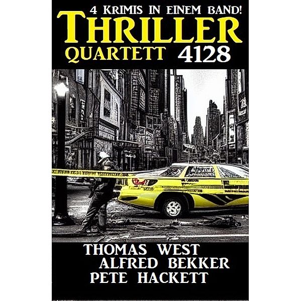 Thriller Quartett 4128, Alfred Bekker, Thomas West, Pete Hackett