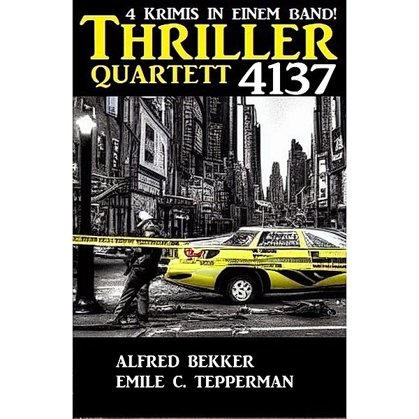 Thriller Quartett 4137, Alfred Bekker, Emile C. Tepperman