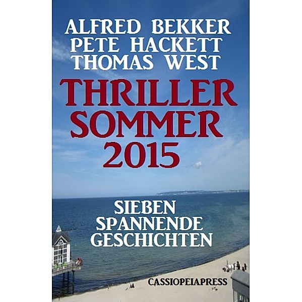 Thriller Sommer 2015, Alfred Bekker, Pete Hackett, Thomas West