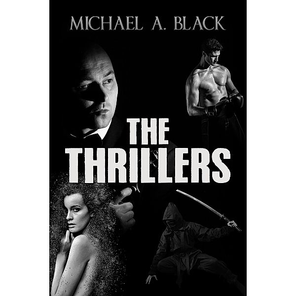 Thrillers, Michael A. Black