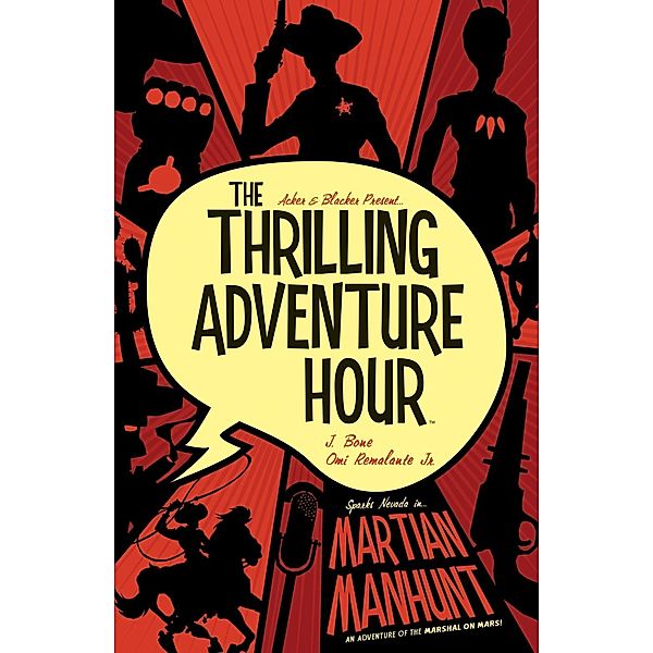 Thrilling Adventure Hour: Martian Manhunt, Ben Acker