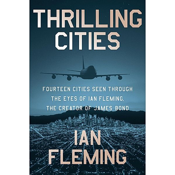 Thrilling Cities, Ian Fleming