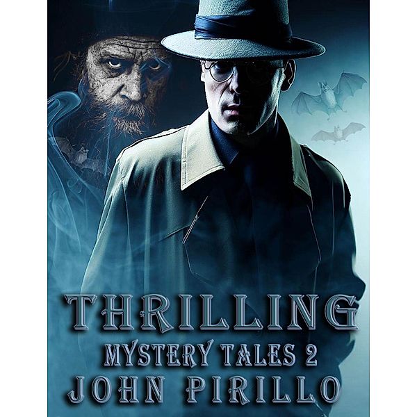 Thrilling Mystery Tales 2 / Thrilling Mystery Tales, John Pirillo