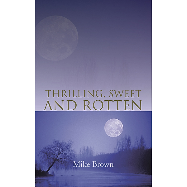 Thrilling, Sweet and Rotten, Mike Brown