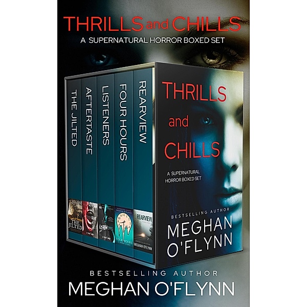 Thrills and Chills: A Supernatural Horror Boxed Set, Meghan O'Flynn