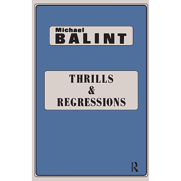Thrills and Regressions, Michael Balint