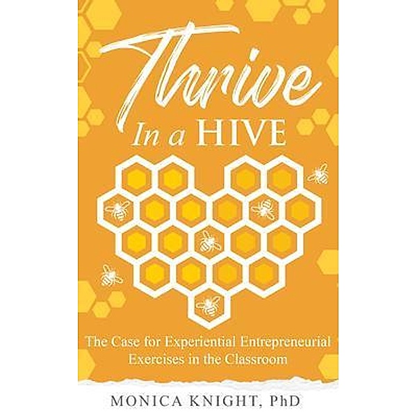 Thrive In A Hive, Monica Knight