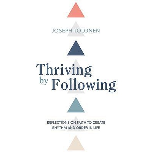 Thriving by Following / New Degree Press, Joseph Tolonen