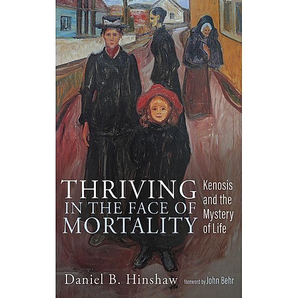 Thriving in the Face of Mortality, Daniel B. Hinshaw