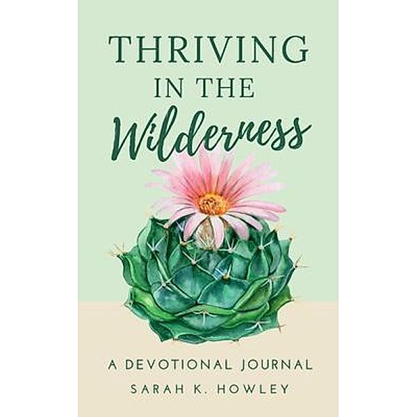 Thriving in the Wilderness, Sarah Howley