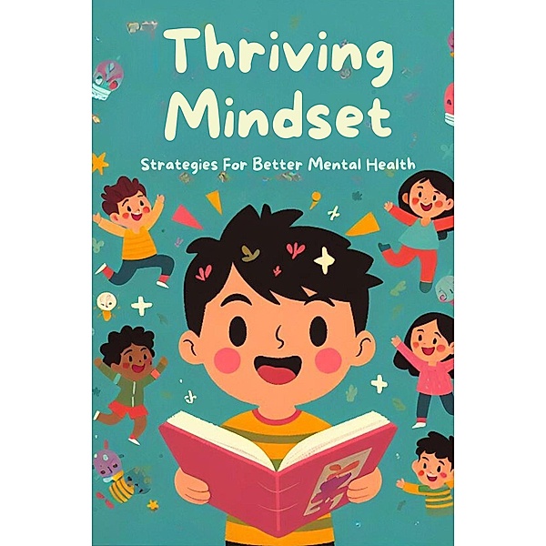 Thriving Mindset: Strategies For Better Mental Health, Carter Michael Alan