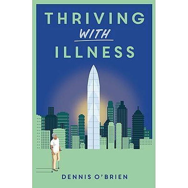 Thriving With Illness, Dennis O'Brien