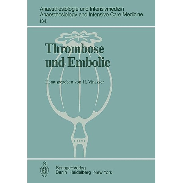 Thrombose und Embolie / Anaesthesiologie und Intensivmedizin Anaesthesiology and Intensive Care Medicine Bd.134