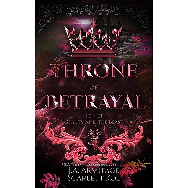 Throne of Betrayal (Kingdom of Fairytales, #23) / Kingdom of Fairytales, J. A. Armitage, Scarlett Kol