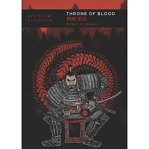 Throne of Blood / BFI Film Classics, Robert N. Watson