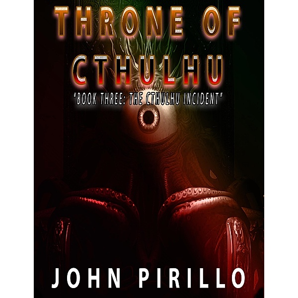 Throne of Cthulhu (Cythulhu, #3) / Cythulhu, John Pirillo