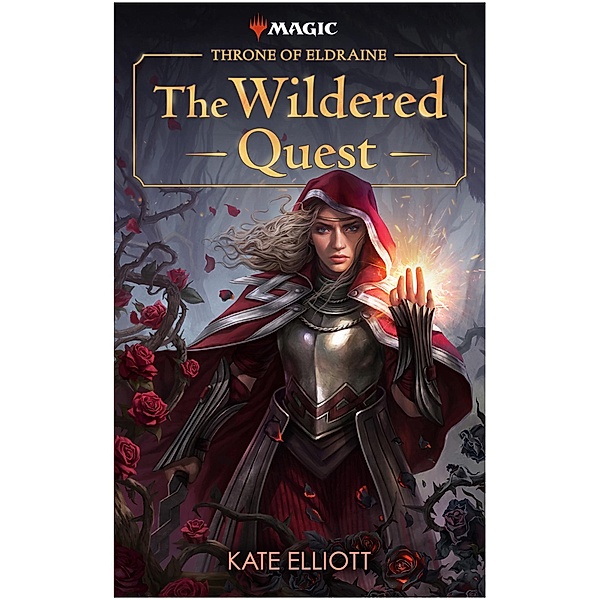 Throne of Eldraine: The Wildered Quest, Kate Elliott