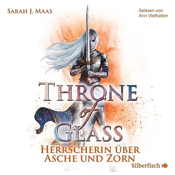 Throne of Glass - 7 - Throne of Glass 7: Herrscherin über Asche und Zorn, Sarah J. Maas