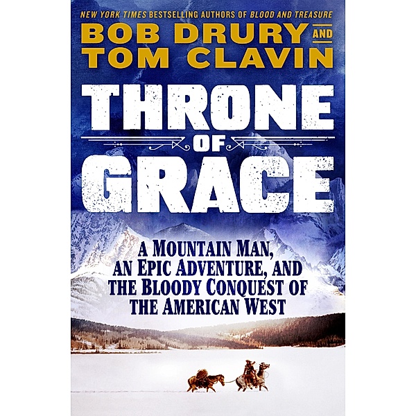 Throne of Grace, Tom Clavin, Bob Drury