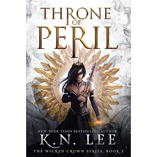 Throne of Peril (The Wicked Crown Chronicles) / The Wicked Crown Chronicles, K. N. Lee