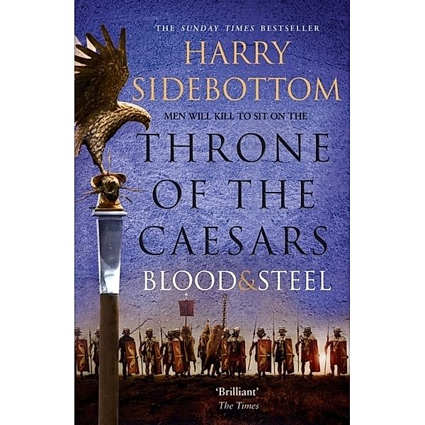 Throne of the Caesars / Book 2 / Blood and Steel, Harry Sidebottom