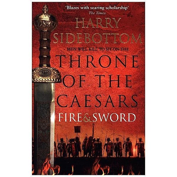 Throne of the Caesars / Book 3 / Fire and Sword, Harry Sidebottom