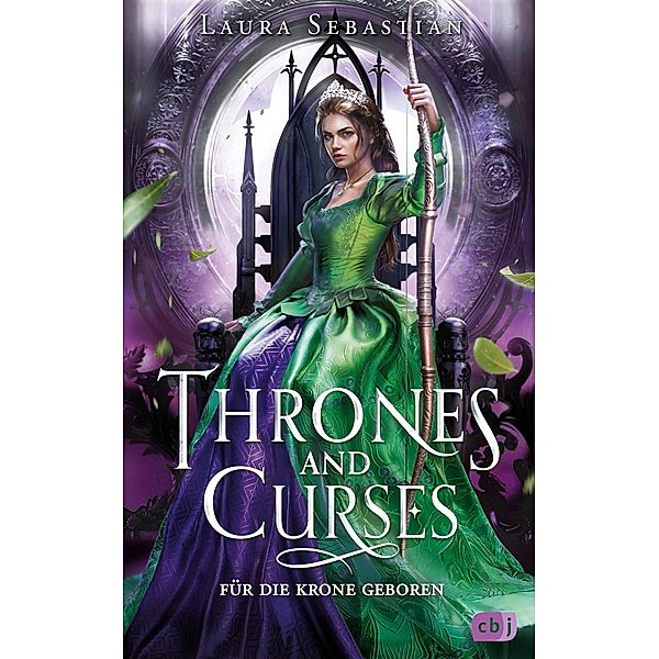 Thrones and Curses - Für die Krone geboren, Laura Sebastian